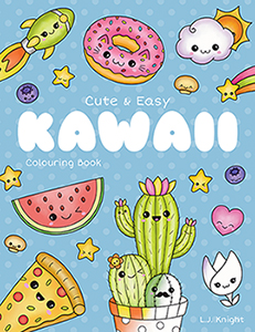 Cute & Easy Kawaii Colouring Book by L.J. Knight