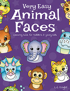 Very Easy Animal Faces Colouring Book for Toddlers and Young Kids by L.J. Knight