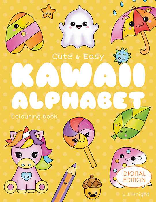 Cute and Easy Kawaii Alphabet Colouring Book - Digital Edition, by L.J. Knight