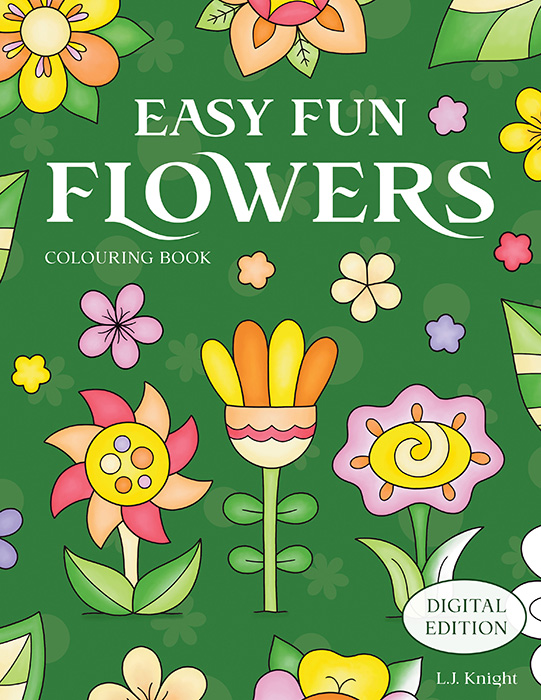 Easy Fun Flowers Colouring Book - Digital Edition, by L.J. Knight